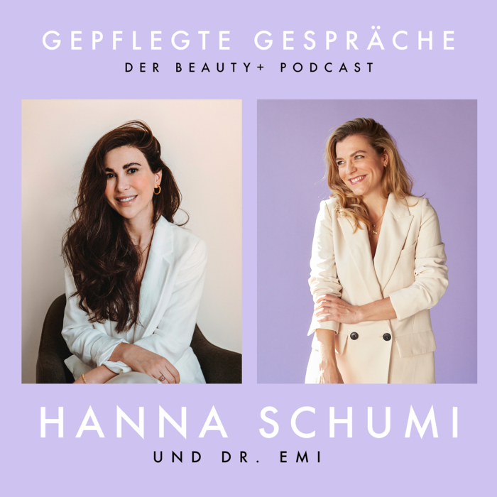 Beauty Podcast Gepflegte Gespräche Hanna Schumi Dr. Emi Lippen
